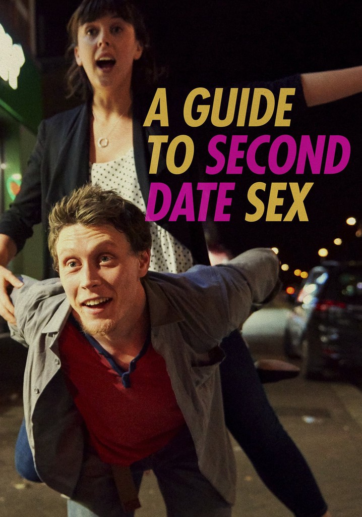 A Guide To Second Date Sex Streaming Watch Online